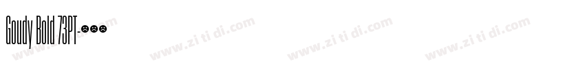 Goudy Bold 73PT字体转换 Goudy Bold 73PT字体转换